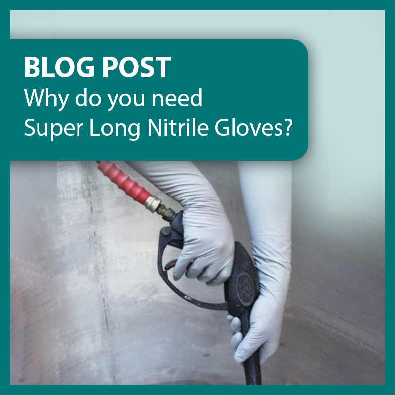 Why do You Need Super Long Nitrile Gloves?