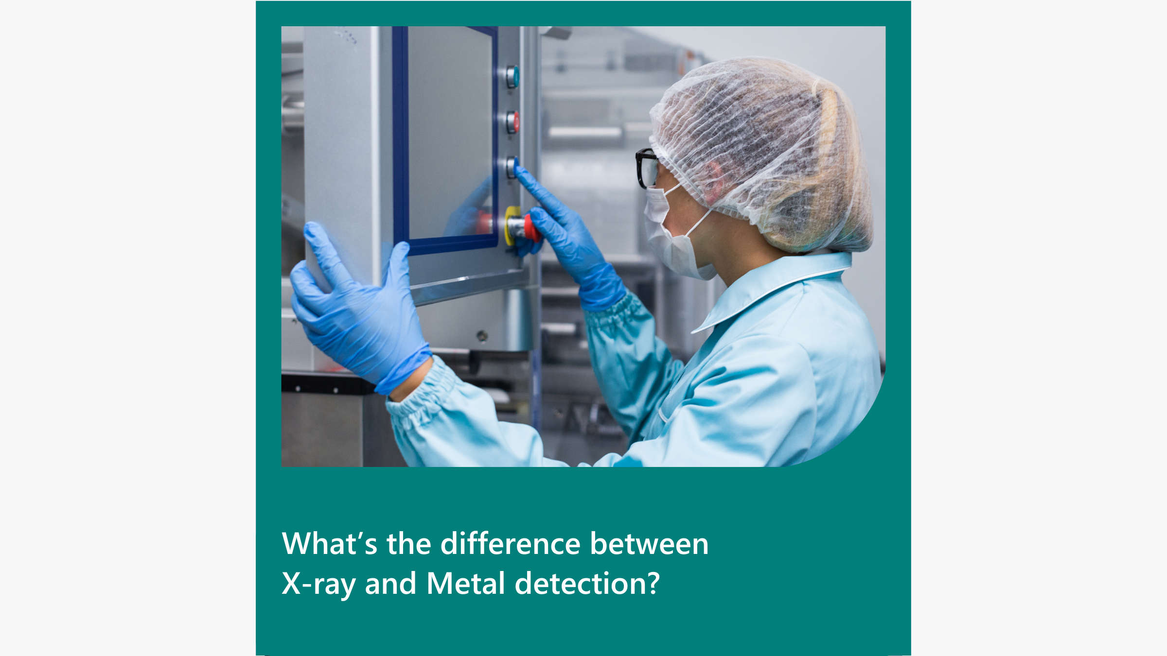 What’s the difference between  X-ray and Metal Detectable?